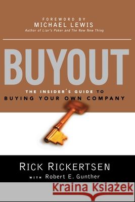 Buyout: The Insider's Guide to Buying Your Own Company Rick Rickertsen Robert E. Gunther Michael Lewis 9780814431719 AMACOM/American Management Association - książka