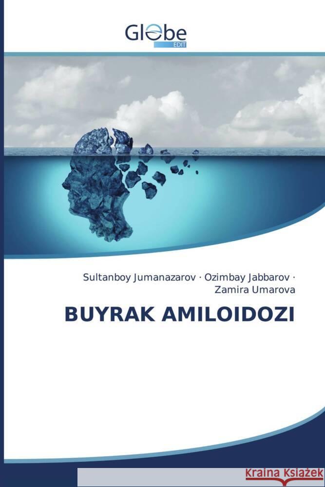 BUYRAK AMILOIDOZI Jumanazarov, Sultanboy, Jabbarov, Ozimbay, Umarova, Zamira 9786206793236 GlobeEdit - książka