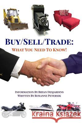 Buy/Sell/Trade: What You Need To Know! Petersik, Roxanne 9781364233723 Blurb - książka