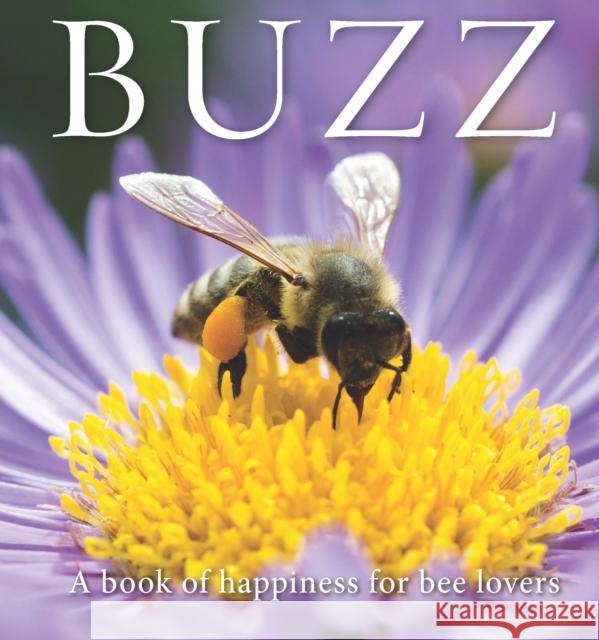 Buzz: A Book of Happiness for Bee Lovers Langstroth, Adam 9781922539595 Exisle Publishing - książka