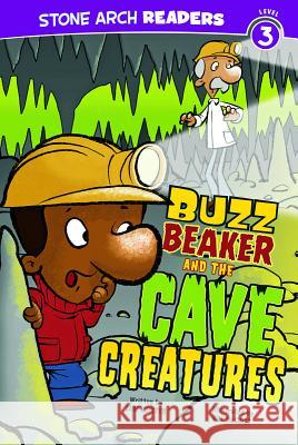 Buzz Beaker and the Cave Creatures Cari Meister Bill McGuire 9781434227973 Stone Arch Books - książka