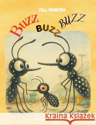 Buzz, Buzz, Buzz Dill Ferreira 9786589683988 Dill Ferreira - książka