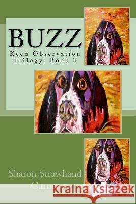 Buzz: Keen Observation Trilogy: Book 3 Sharon Strawhan 9781517212223 Createspace - książka