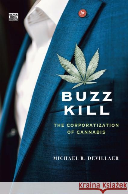 Buzz Kill - The Corporatization of Cannabis Michael Devillaer 9781551647975 Black Rose Books - książka