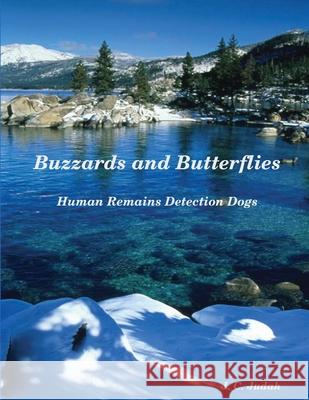 Buzzards and Butterflies - Human Remains Detection Dogs J. C. Judah 9780615202280 Coastal Books - książka