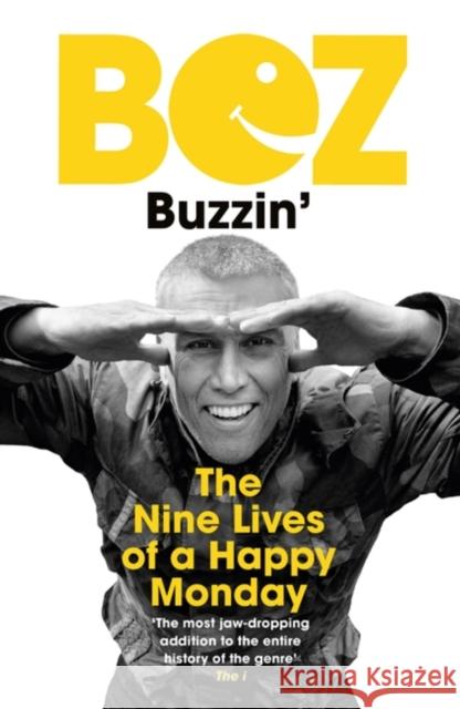 Buzzin': The Nine Lives of a Happy Monday Bez 9781399605083 Orion Publishing Co - książka