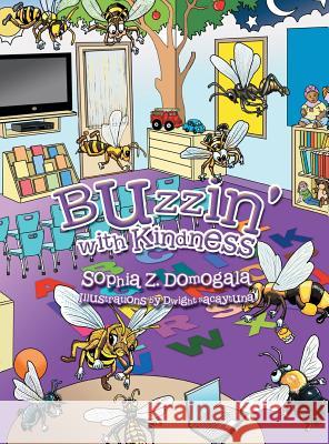 Buzzin' with Kindness Sophia Z. Domogala 9781479750245 Xlibris Corporation - książka