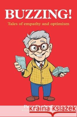 Buzzing!: Tales of empathy and optimism Dean Ford Peter Cordwell  9798851041846 Independently Published - książka