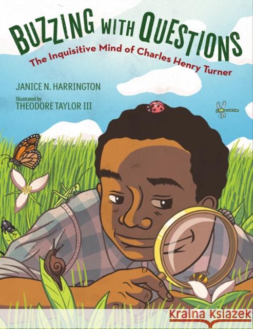 Buzzing with Questions: The Inquisitive Mind of Charles Henry Turner Janice N. Harrington Theodore Taylor 9781629795584 Calkins Creek Books - książka