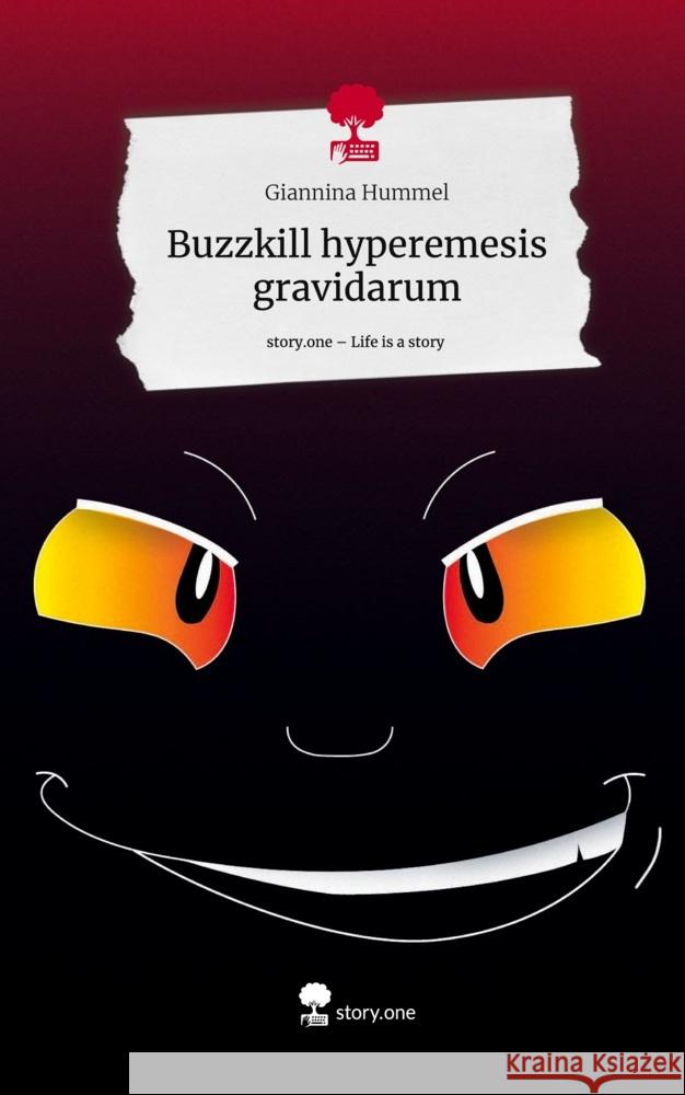Buzzkill hyperemesis gravidarum. Life is a Story - story.one Hummel, Giannina 9783711576019 story.one publishing - książka