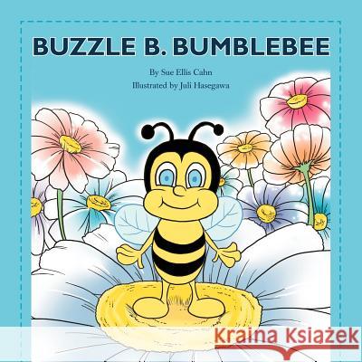Buzzle B. Bumblebee Sue Ellis Cahn 9781465387264 Xlibris Corporation - książka