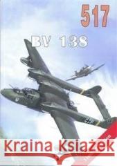 BV 138 nr 517 Janusz Ledwoch 9788372195173 Militaria - książka