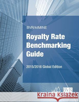 BVR/Ktmine Royalty Rate Benchmarking Guide 2015/2016 Global Edition Bvr Staff 9781621500575 Business Valuation Resources - książka