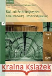 BWL mit Rechnungswesen und Controlling für das Berufskolleg - Berufliches Gymnasium, NRW. Bd.3 : Jahrgangsstufe 13 Speth, Hermann   9783812005777 Merkur - książka