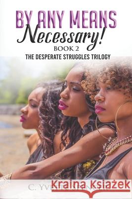 By Any Means Necessary C. Yvette Spencer 9781546878315 Createspace Independent Publishing Platform - książka