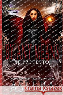 By Any Means: The Protector Author Aseera   9798373638005 Independently Published - książka