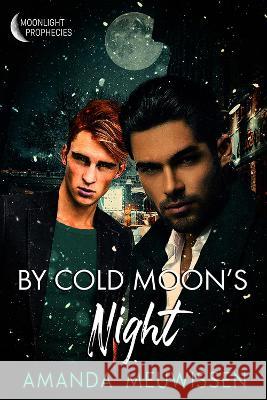 By Cold Moon's Night: Volume 4 Amanda Meuwissen 9781641085786 Dreamspinner Press LLC - książka