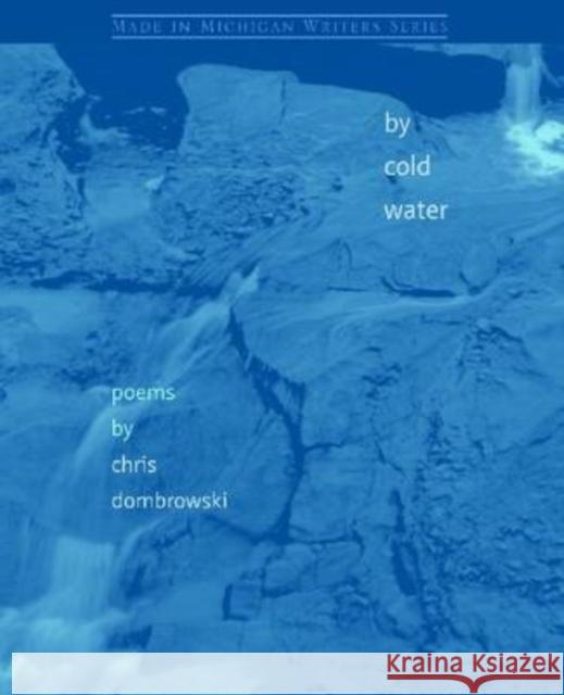By Cold Water Chris Dombrowski 9780814334225 Wayne State University Press - książka