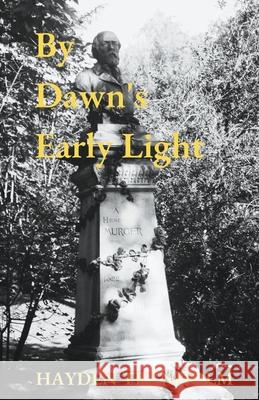 By Dawn's Early Light Hayden Trenholm 9781927881644 House of Straw Press - książka