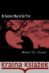 By Earnest Way of the Tree Michael Lee Lockett 9781502846402 Createspace
