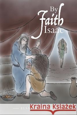 By Faith Isaac Elsa Henderson 9781490811222 WestBow Press - książka