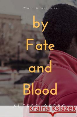 By Fate and Blood Alfred Orero 9781542590709 Createspace Independent Publishing Platform - książka