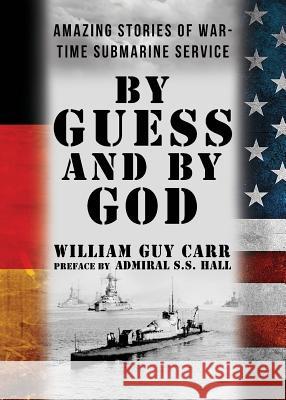 By Guess and By God Carr, William Guy 9781939438461 Dauphin Publications - książka