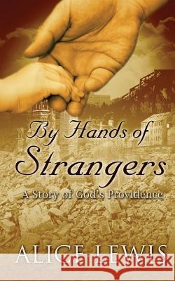 By Hands of Strangers Alice Lewis 9781632323224 Redemption Press - książka