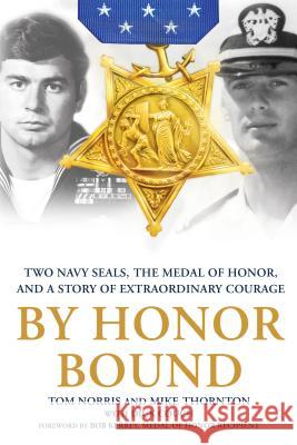 By Honor Bound: Two Navy Seals, the Medal of Honor, and a Story of Extraordinary Courage Tom Norris Mike Thornton Dick Couch 9781250130211 St. Martin's Griffin - książka