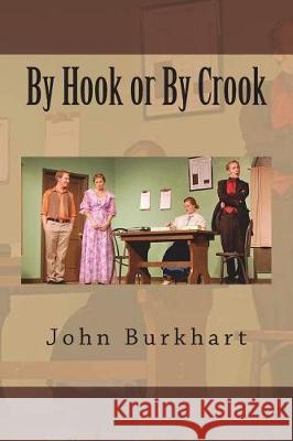 By Hook or By Crook Burkhart, John R. 9781723026089 Createspace Independent Publishing Platform - książka