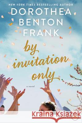 By Invitation Only Dorothea Benton Frank 9780062845658 HarperLuxe - książka