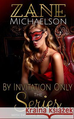 By Invitation Only: The Series Zane Michaelson 9781797425719 Independently Published - książka