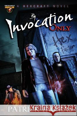 By Invocation Only: A Hexcraft Novel Patrick Thomas 9781890096755 Padwolf Publishing - książka