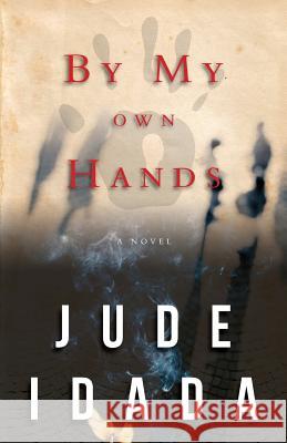 By My Own Hands Jude Idada 9781501080562 Createspace - książka