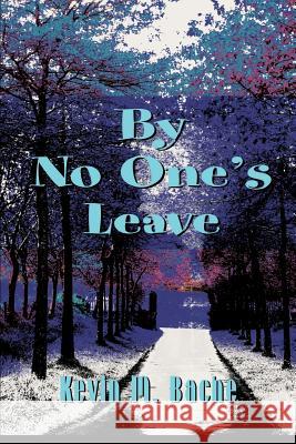By No One's Leave Kevin M. Bache 9780595145324 Writers Club Press - książka