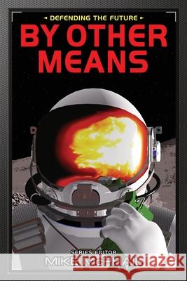 By Other Means: Reissued Mike McPhail David Sherman Charles E. Gannon 9781956463859 Espec Books - książka