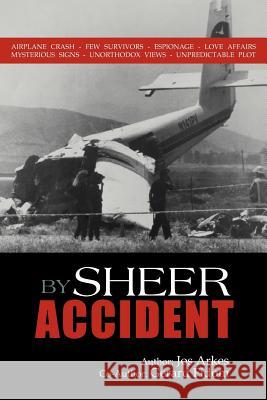 By Sheer Accident Jos Arkes 9781477238936 Authorhouse - książka