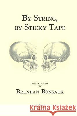 By String, By Sticky Tape Bonsack, Brendan 9781291969740 Lulu.com - książka