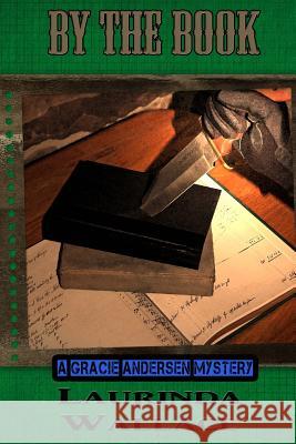 By the Book: A Gracie Andersen Mystery Laurinda Wallace 9780985432874 3-Mice Productions - książka
