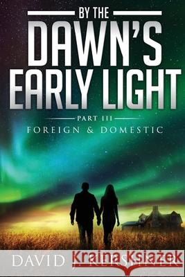 By the Dawn's Early Light David J. Kershner 9780692571828 Djk Publishing House - książka