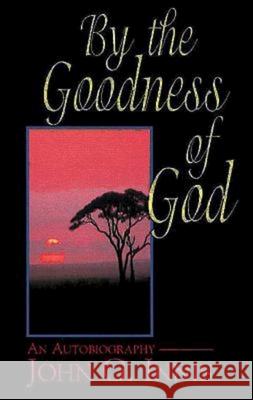 By the Goodness of God: An Autobiography of John G. Innis John G. Innis 9780687022380 Abingdon Press - książka