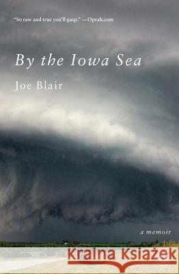 By the Iowa Sea: A Memoir Joe Blair 9781451636062 Scribner Book Company - książka