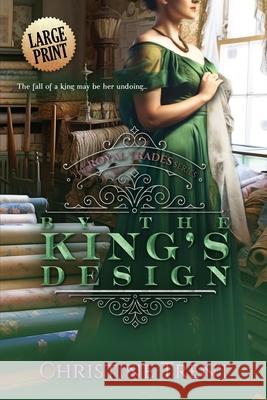 By the King's Design Large Print Christine Trent 9781944745240 Twopence Press, LLC - książka
