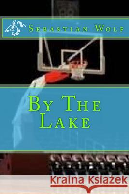 By The Lake Wolf, Sebastian 9781507793183 Createspace - książka