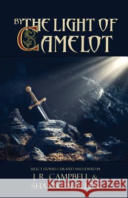 By the Light of Camelot J. R. Campbell Shannon Allen 9781770531574 EDGE Science Fiction and Fantasy Publishing, - książka