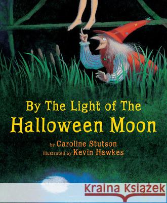 By the Light of the Halloween Moon Caroline Stutson Kevin Hawkes 9780761462446 Amazon Childrens Publishing - książka