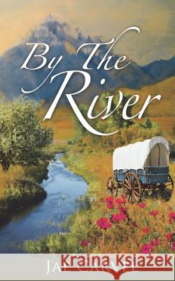 By the River Jae Carvel 9781544058801 Createspace Independent Publishing Platform - książka