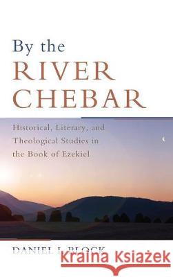 By the River Chebar Dr Daniel I Block 9781498216692 Cascade Books - książka