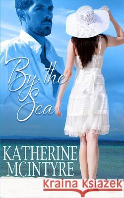 By the Sea Katherine McIntyre 9781530703968 Createspace Independent Publishing Platform - książka