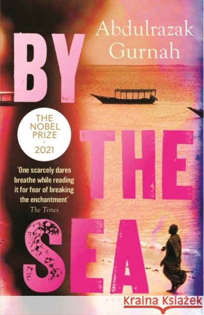 By the Sea: By the winner of the Nobel Prize in Literature 2021 Abdulrazak Gurnah 9780747557852 Bloomsbury Publishing PLC - książka